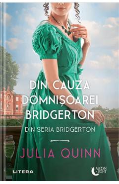 Din cauza domnisoarei Bridgerton - Julia Quinn