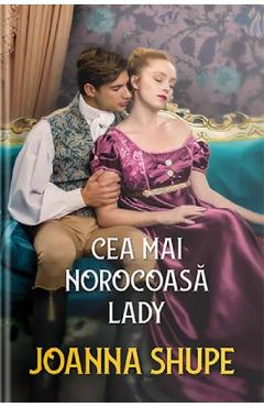 Cea mai norocoasa lady - Joanna Shupe - ALMA