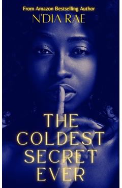The Coldest Secret Ever: Standalone - N'dia Rae