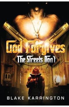 God Forgives The Streets Don't