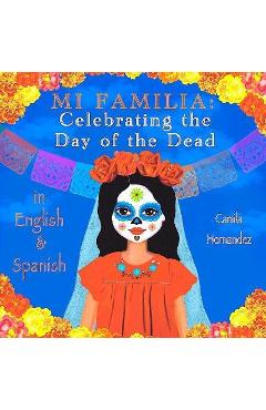 Mi Familia: Celebrating the Day of the Dead - Camila Hernandez