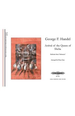 Arrival of the Queen of Sheba (Arranged for Piano Duet): From the Oratorio Solomon - George Frideric Handel