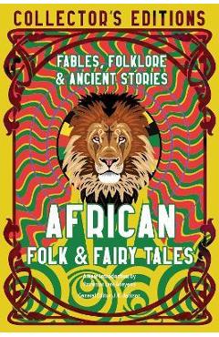 African Folk & Fairy Tales: Ancient Wisdom, Fables & Folkore - Lérè Adéye?mí