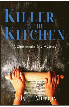 Killer in the Kitchen - Judy L. Murray