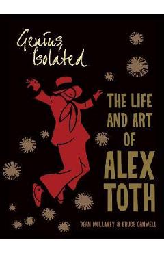 Genius, Isolated: The Life and Art of Alex Toth - Dean Mullaney