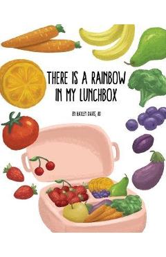 There's a Rainbow in My Lunchbox - Hayley Davis