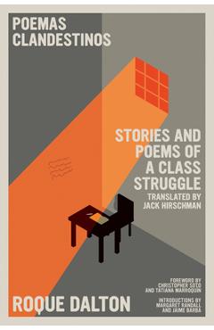 Stories and Poems of a Class Struggle / Historias Y Poemas de Una Lucha de Clase S - Roque Dalton
