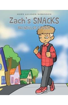Zach's Snacks: Bocadillos de Zach - Hope Allison Robinson