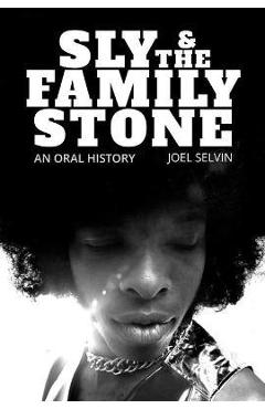 Sly & the Family Stone: An Oral History - Joel Selvin