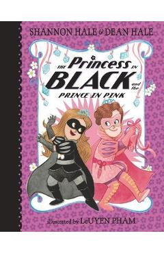 The Princess in Black and the Prince in Pink - Shannon Hale