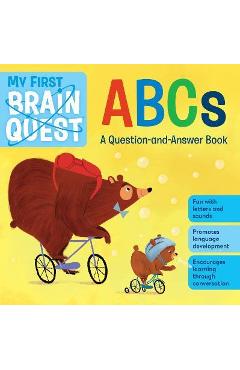 My First Brain Quest ABCs: A Question-And-Answer Book - Workman Publishing