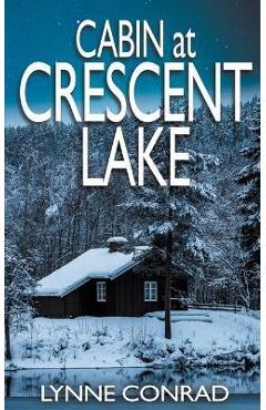 Cabin at Crescent Lake - Lynne Conrad