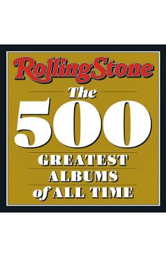 Rolling Stone: The 500 Greatest Albums of All Time - Rolling Stone