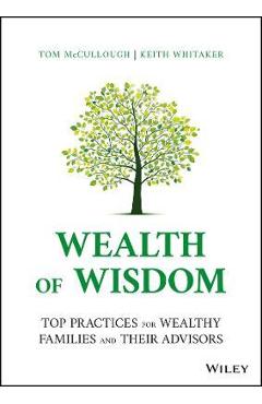 Wealth of Wisdom: Top Practices for Wealthy Families and Their Advisors - Tom Mccullough