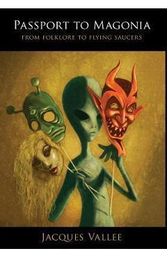 Passport to Magonia: From Folklore to Flying Saucers - Jacques Vallee