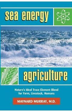 Sea Energy Agriculture - Maynard Murray