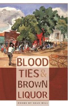 Blood Ties & Brown Liquor - Sean Hill