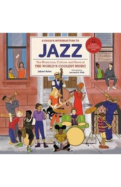 A Child\'s Introduction to Jazz: The Musicians, Culture, and Roots of the World\'s Coolest Music - Jabari Asim