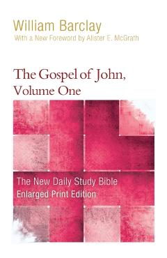 The Gospel of John, Volume One - William Barclay