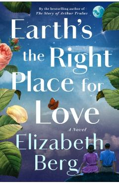 Earth's the Right Place for Love - Elizabeth Berg