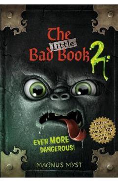 The Little Bad Book #2: Even More Dangerous! - Magnus Myst