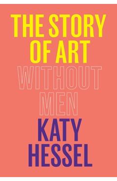 The Story of Art Without Men - Katy Hessel