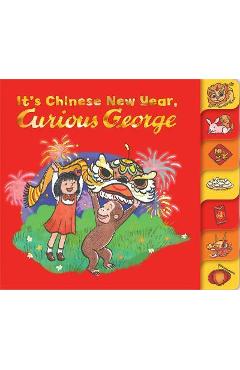 It's Chinese New Year, Curious George! Tabbed Board Book - H. A. Rey