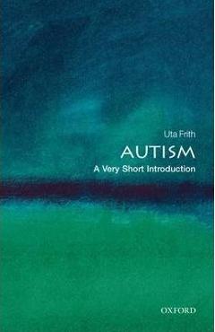 Autism: a very short introduction - uta frith