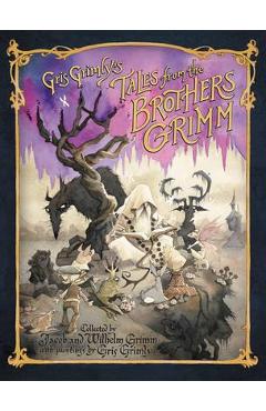 Gris Grimly\'s Tales from the Brothers Grimm - Jacob And Wilhelm Grimm