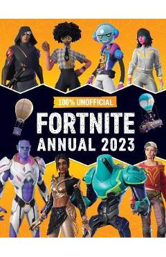 100% Unofficial Fortnite Annual 2023 - 100% Unofficial
