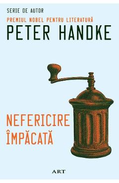 Nefericire impacata - Peter Handke