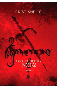 Symphony. Vol.1: Pana la ultima nota - Cristinne C.C.