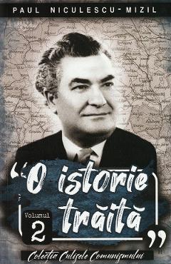 O istorie traita Vol.2 - Paul Niculescu-Mizil - PAUL EDITIONS