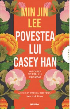 Povestea lui Casey Han – Min Jin Lee libris.ro imagine 2022 cartile.ro