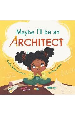 Maybe I\'ll Be an Architect - Tenille Bettenhausen