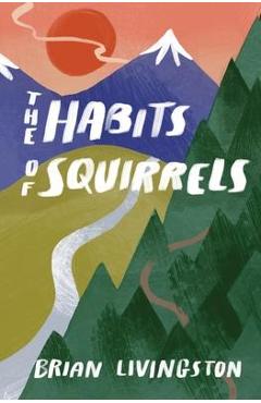 The Habits of Squirrels - Brian Livingston