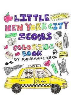Little New York City Icons Coloring Book - Kahrianne Kerr