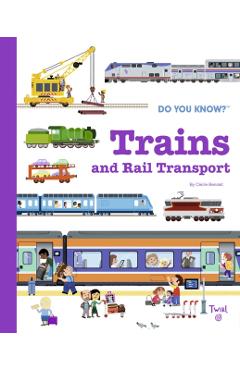 Do You Know?: Trains and Rail Transport - Cécile Benoist