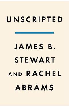 Unscripted: The Epic Battle for a Media Empire and the Redstone Family Legacy - James B. Stewart