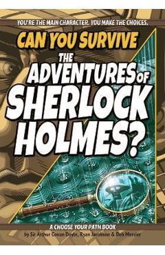 Can You Survive the Adventures of Sherlock Holmes?: A Choose Your Path Book - Arthur Conan Doyle