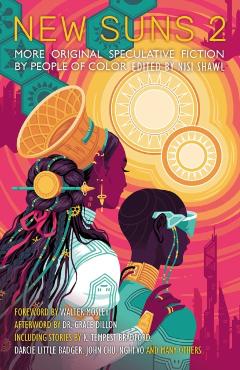 New Suns 2: Original Speculative Fiction by People of Color - Nisi Shawl