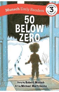 50 Below Zero Early Reader - Robert Munsch - Imagine 1