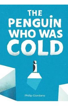 The Penguin Who Was Cold - Philip Giordano