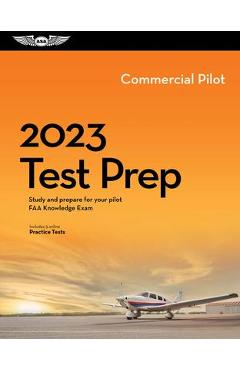 2023 Commercial Pilot Test Prep: Study and Prepare for Your Pilot FAA Knowledge Exam - Asa Test Prep Board