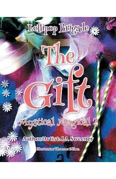 The Gift: Mystical Magical 2 - J. A. Sweeney