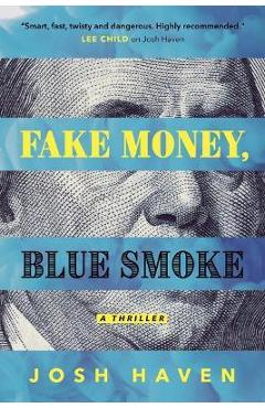 Fake Money, Blue Smoke - Josh Haven