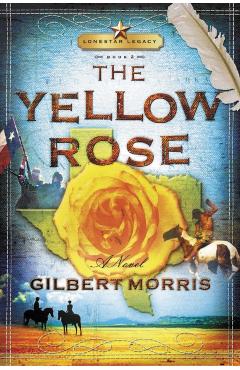 The Yellow Rose - Gilbert Morris