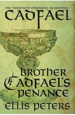 Brother Cadfael\'s Penance - Ellis Peters