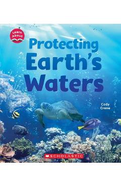 Protecting Earth\'s Waters (Learn About) - Cody Crane