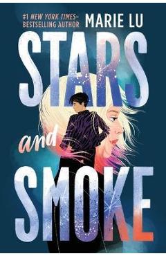 Stars and Smoke - Marie Lu